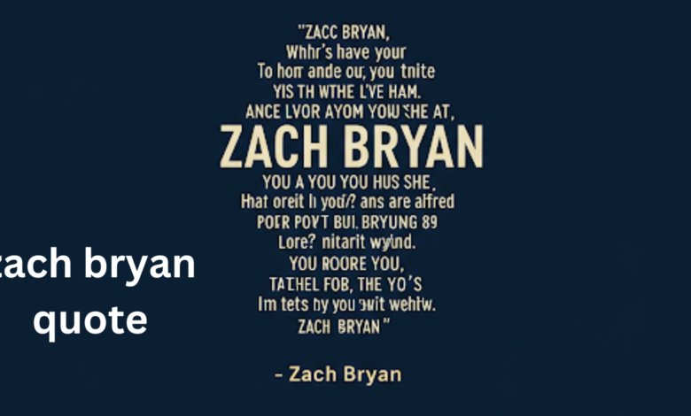 zach bryan quotes